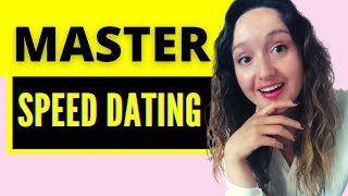 HOW TO REALLY SUCCEED AT SPEED DATING EVENT // THE BEST QUESTIONS & TRICKS TO MASTER SPEED DATING