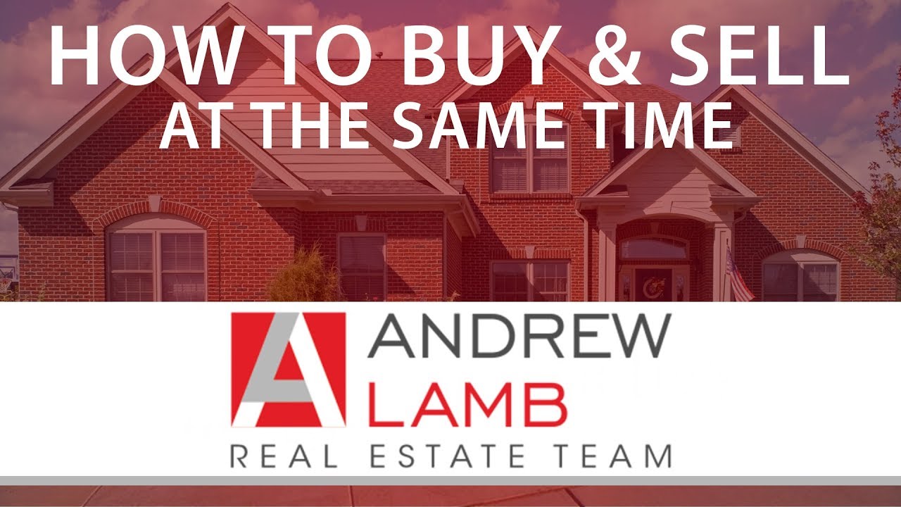 How To Buy And Sell A Home At The Same Time - YouTube