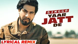 Yaar Jatt De (Lyrical Remix)| Singga | Desi Crew | Sukh Sanghera | Latest Punjabi Song 2023