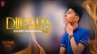 DILBARA | Full - Audio | Cover KhanBros | Sachet - Parampara |