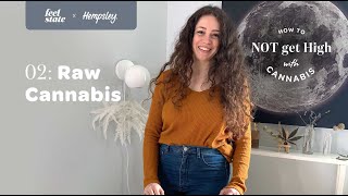 Raw Cannabis: How to NOT get High with Cannabis