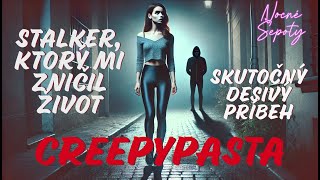 Stalker, ktorý mi zničil život – Skutočný desivý príbeh