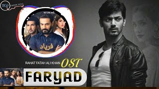 Faryad ( Ost Lyrics ) : Pakistani Drama Songs | Rahat Fateh Ali Khan