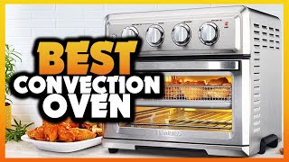 ✅ Convection Oven : Best Convection Ovens Of 2022 [Buying Guide]