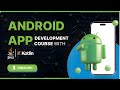 Android App Development Course with Kotlin & Java | Android