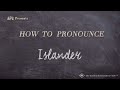 How to Pronounce Islander (Real Life Examples!)