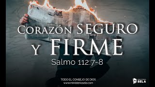 Corazón Firme y Seguro | Salmo 112:7-8