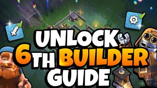 HOW To UNLOCK The SIXTH BUILDER Quickly in Clash Of Clans