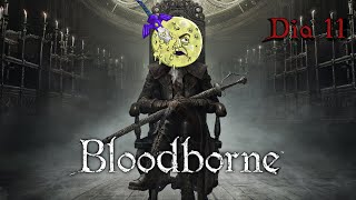 Bloodborne (DIA 11) | E ELES RIRAM