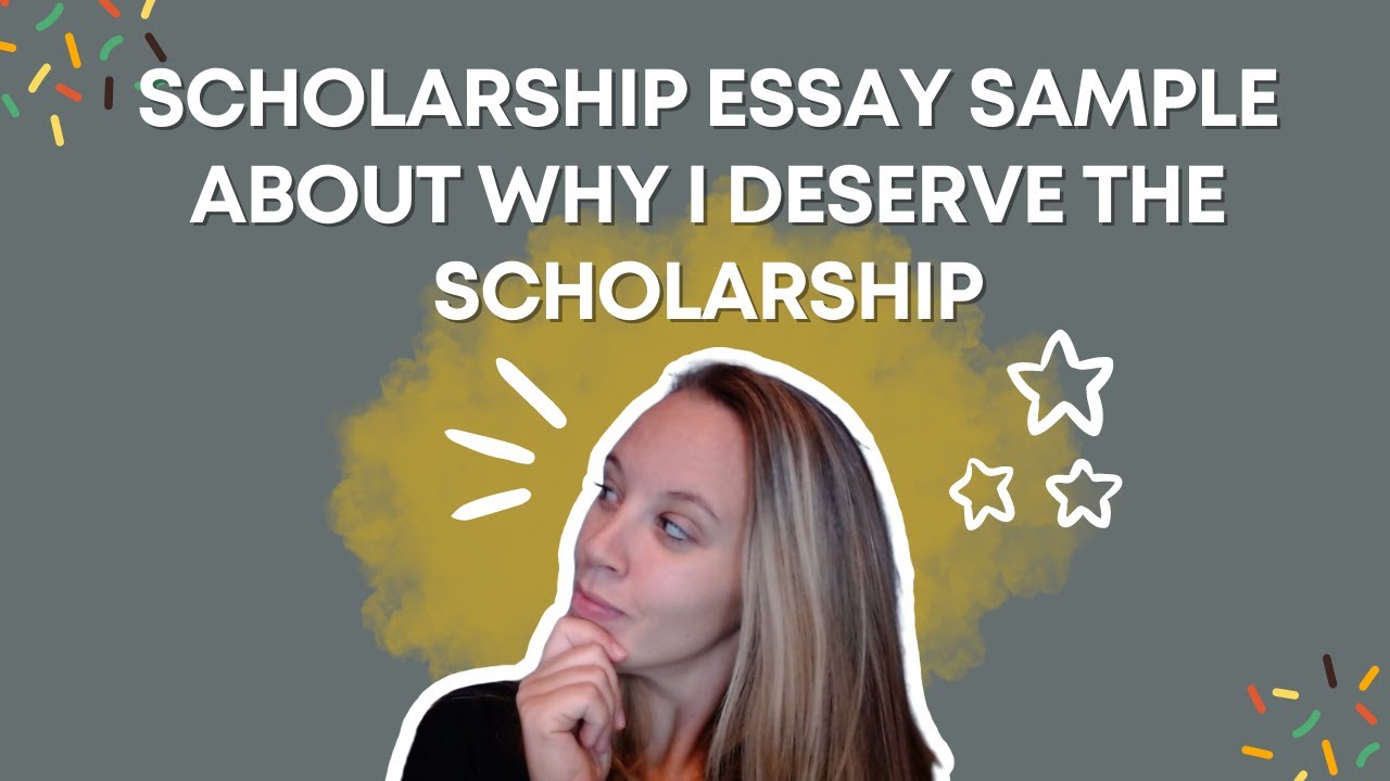 Scholarship Essay Sample About Why I Deserve The Scholarship - YouTube