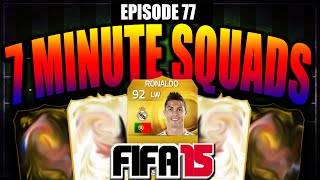 C.RONALDO!!! 7 MINUTE SQUADS #EP77 - FIFA 15 ULTIMATE TEAM