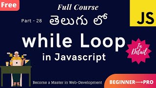 #28. While Loop in JavaScript (Telugu)