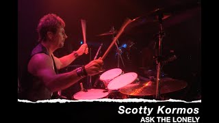 Ask The Lonely - Journey Drum Cover by SCOTTY KORMOS