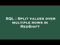 SQL : Split values over multiple rows in RedShift