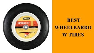 Top 3 Wheelbarrow Tires Reviews - Best Wheelbarrow Tires