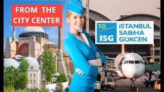 Easiest Way: From Istanbul City Center to Istanbul Sabiha Gokcen (SAW) Airport (Insider Tips)