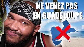 5 RAISONS POUR NE PAS VENIR EN GUADELOUPE