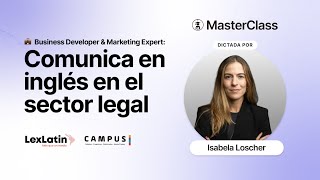 MasterClass Gratis: Domina la Comunicación Escrita en Inglés para Abogados | #CAMPUS LexLatin