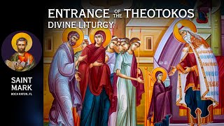 2024-11-21 Greek Orthodox Divine Liturgy of St John Chrysostom: Theotokos Entrance into the Temple