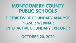 MCPS Districtwide Boundary Analysis - Phase 2 Webinar 10-20-2020