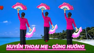 MÚA QUẠT CÙNG HƯỚNG DỄ TẬP 💜 HUYỀN THOẠI MẸ / KHÁNH LINH