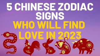 5 Chinese Zodiac Signs Who Will Find Love in 2023