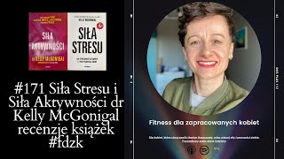 #171 Siła Stresu i Siła Aktywności dr Kelly McGonigal recenzje książek #fdzk