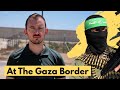 I'm At The Israel-gaza Border | Intense