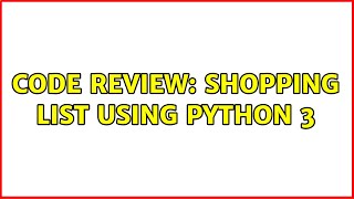 Code Review: Shopping list using Python 3