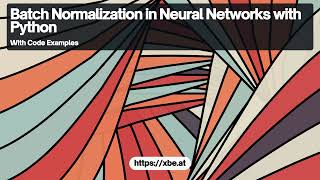 Batch Normalization in Neural Networks with Python