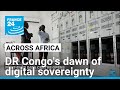 DR Congo's dawn of digital sovereignty • FRANCE 24 English