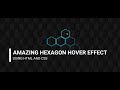 Amazing Hexagon hover animation effect using pure HTML & CSS  |  Coders Villa