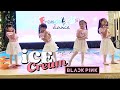 ICE CREAM - BLACKPINK | BASIC CLASS KPOP DANCE PERFORMANCE BY CLAIRINE, CIA, CAROL & CLAIRE