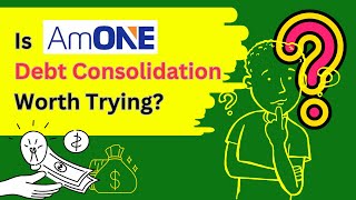 Is AmOne Debt Consolidation Worth Trying?