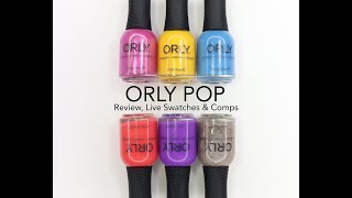 ORLY Pop Summer 2022 Collection: Review, Live Swatches & Comparisons