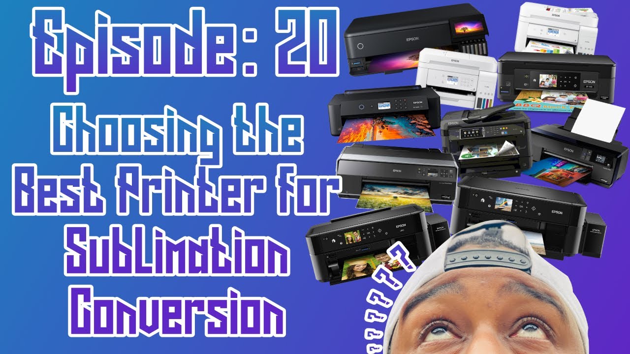 Choosing The Best Printer For Sublimation Conversion EP: 20 - YouTube