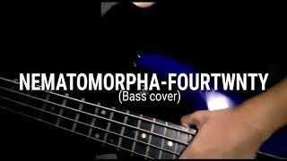 NEMATOMORPHA-FOURTWNTY (Bass cover)