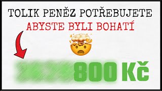 Kolik peněz potřebuješ, abys byl \