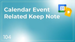 Calendar Event Related Keep Note - APS Quick Tip #104