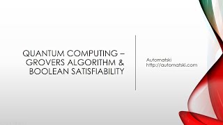 Grovers Algorithm And Boolean Satisfiability | Quantum Computing Series