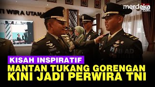 Perjuangan Pedagang Gorengan Kini Jadi Perwira TNI Angkatan Darat Bikin Bangga Kasad Dudung