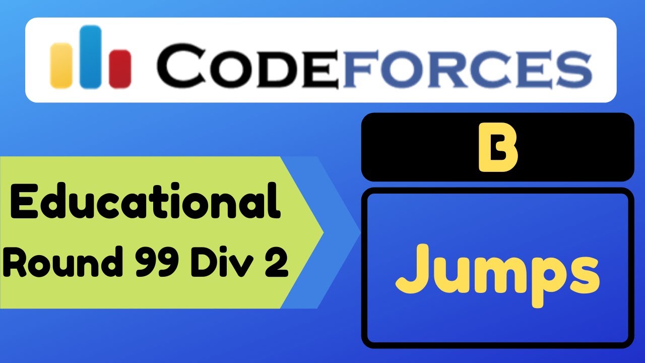 B. Jumps Educational Codeforces Round 99 Solution Code - YouTube