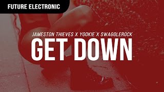 Jameston Thieves x YOOK!E x Swagglerock - Get Down