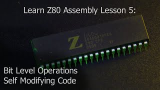 Z80 Assembly Programming Lesson 5 - Bit level operations, Self modifying code