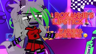 💄ROXY'S LIPSTICK💄 (FNAF SECURITY BREACH) (WARNING: EXPLICIT LANGUAGE)