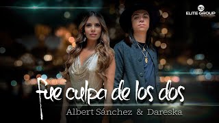 Albert Sanchez Ft. Dareska - Fue Culpa de los Dos (Video Oficial)