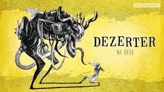 Dezerter - Na bruk (official audio)