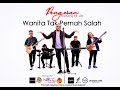 PANGERAN Feat. MR. LIFE - WANITA TAK PERNAH SALAH
