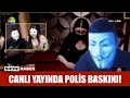 Canlı yayında polis baskını!