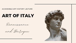 Accessible Art History Lecture: Art of Italy: Renaissance & Baroque || da Vinci, Caravaggio, & More!